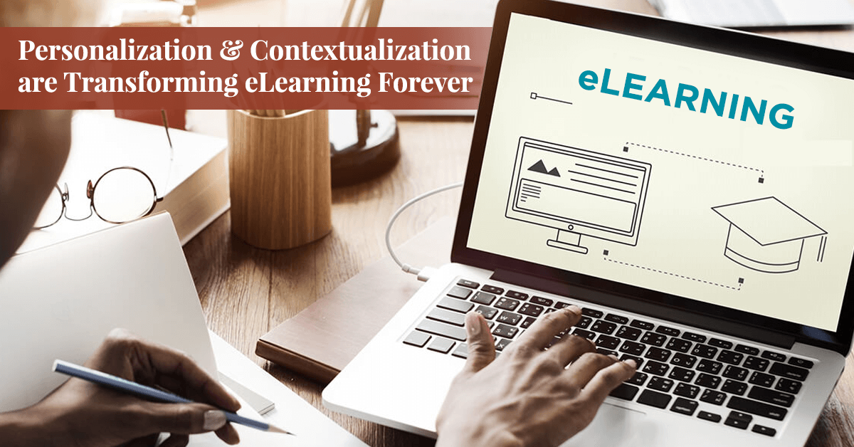 How Technologies are Transforming eLearning Personalization & Contextualization in eLearning